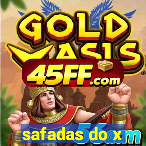 safadas do x